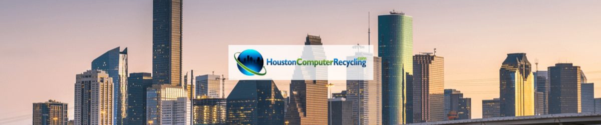 Houston computer recycling