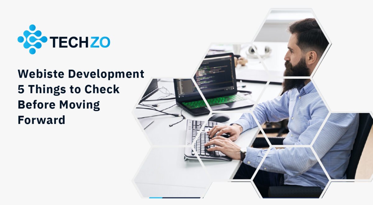 Webiste Development 5 Things to Check Before Moving Forward