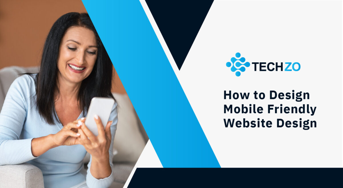 How to Design Mobile Friendly Website Design
