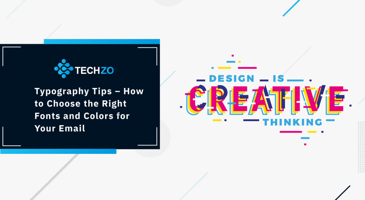 Typography Tips – How to Choose the Right Fonts and Colors for Your Email