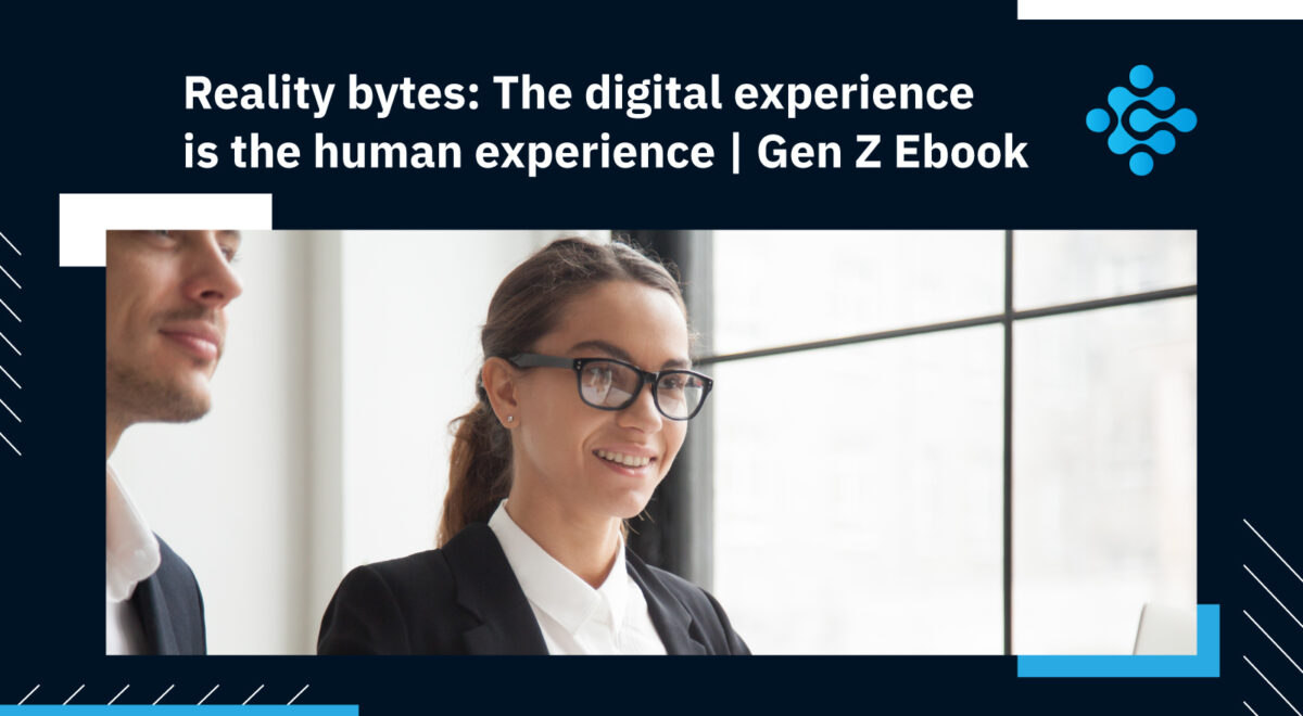 Reality bytes The digital experience is the human experience Gen Z Ebook
