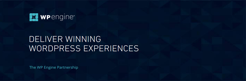 Deliver Winning WordPress Experiences With WP Engine