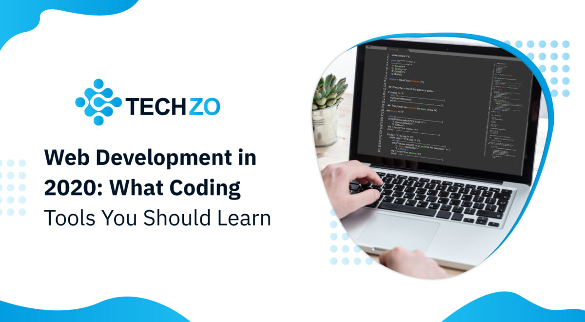 Web Development in 2020 What Coding Tools You Should Learn