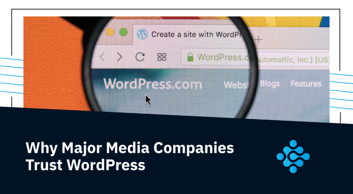 Why Major Media Companies Trust WordPress