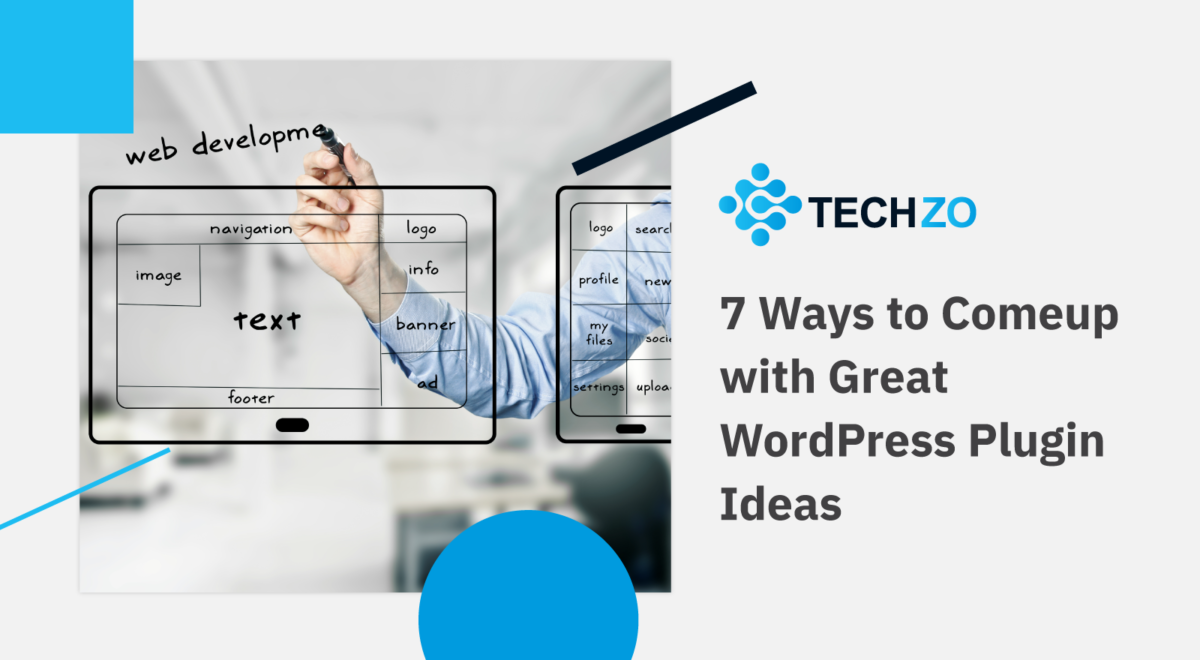 7 Ways to Comeup with Great WordPress Plugin Ideas