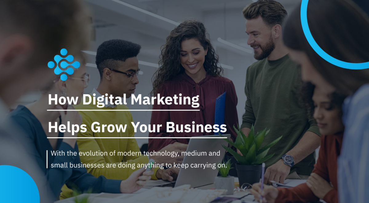 How Digital Marketing Helps Grow Your Business
