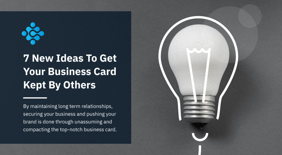 7 New Ideas To Get Your Business Card Kept By Others