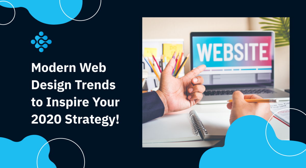 Modern Web Design Trends to Inspire Your 2020 Strategy