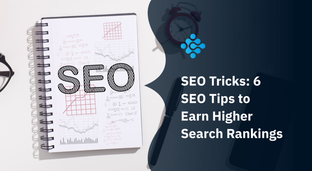 SEO Tricks 6 SEO Tips to Earn Higher Search Rankings