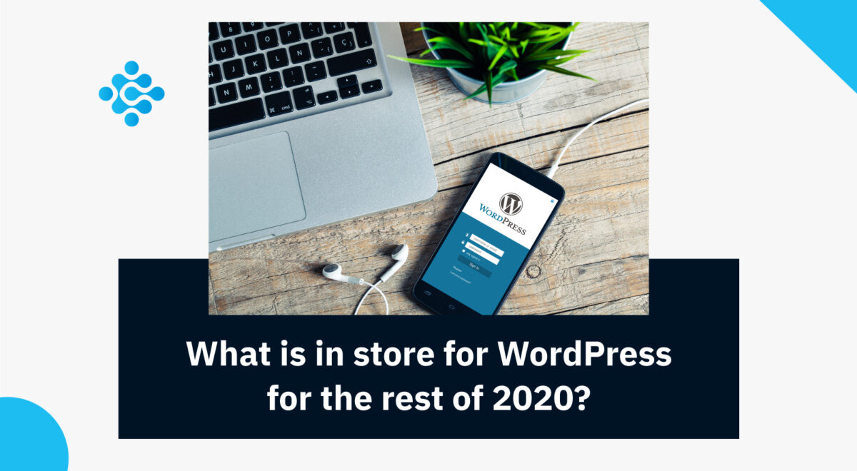 What is in store for WordPress for the rest of 2020