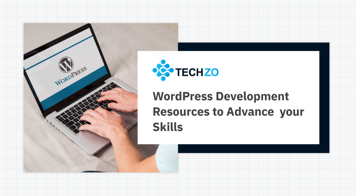 WordPress Development Resources to Advance your Skills