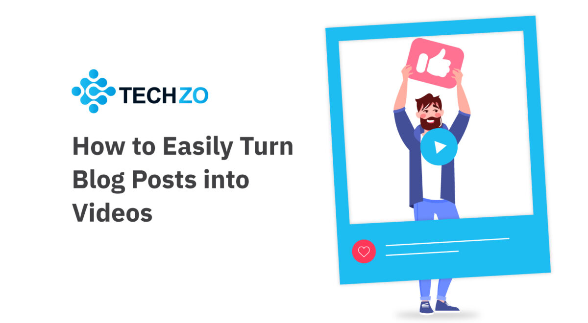 How to Easily Turn Blog Posts into Videos