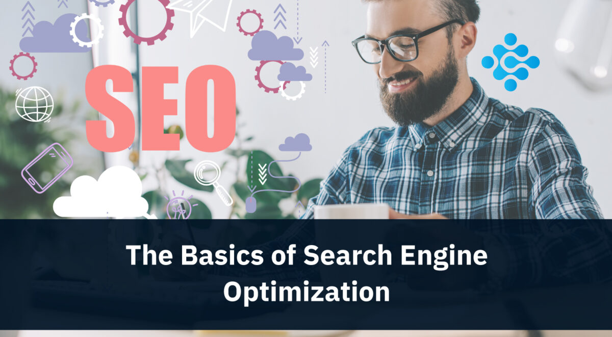 The Basics of Search Engine Optimization