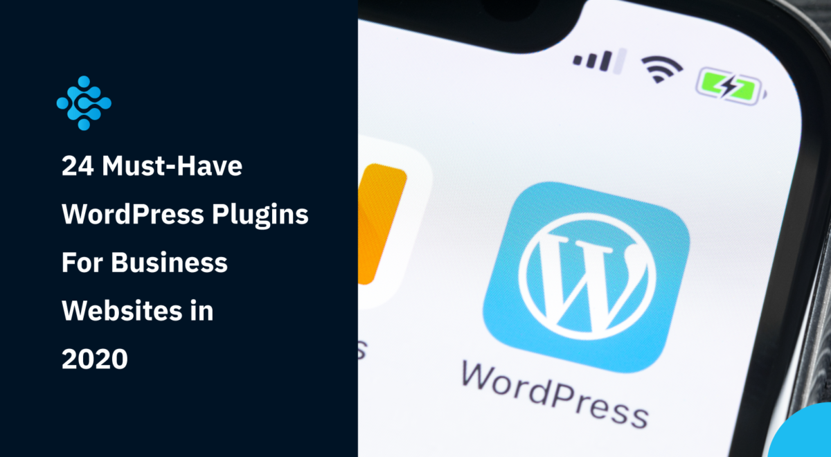 24 Must Have WordPress Plugins For Business Websites in 2020